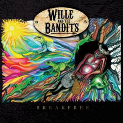 Wille And The Bandits : Breakfree